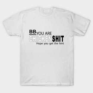 BB you are a chiken shit - Shirts in solidarity with Israel - politics T-Shirt